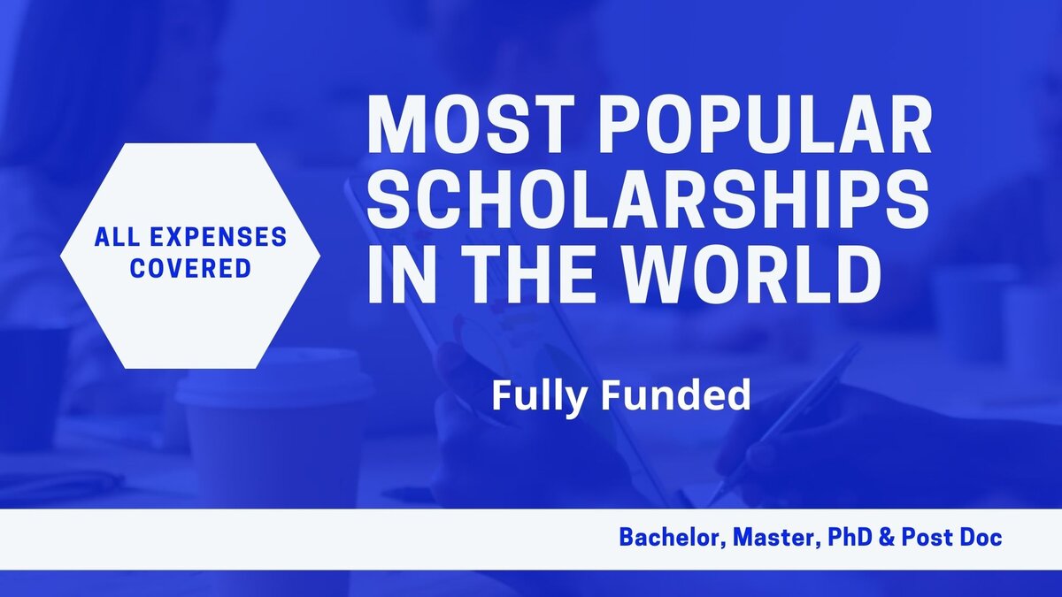 Most Popular Scholarships in the World 2022