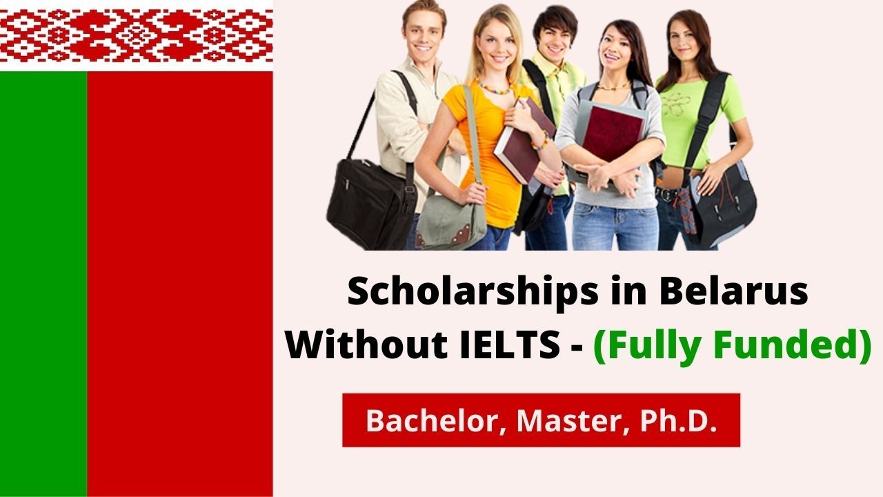 Scholarships in Belarus Without IELTS - Fully Funded