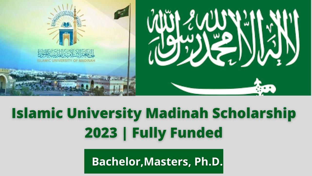 Islamic University Madinah Scholarship 2023 | Fully Funded