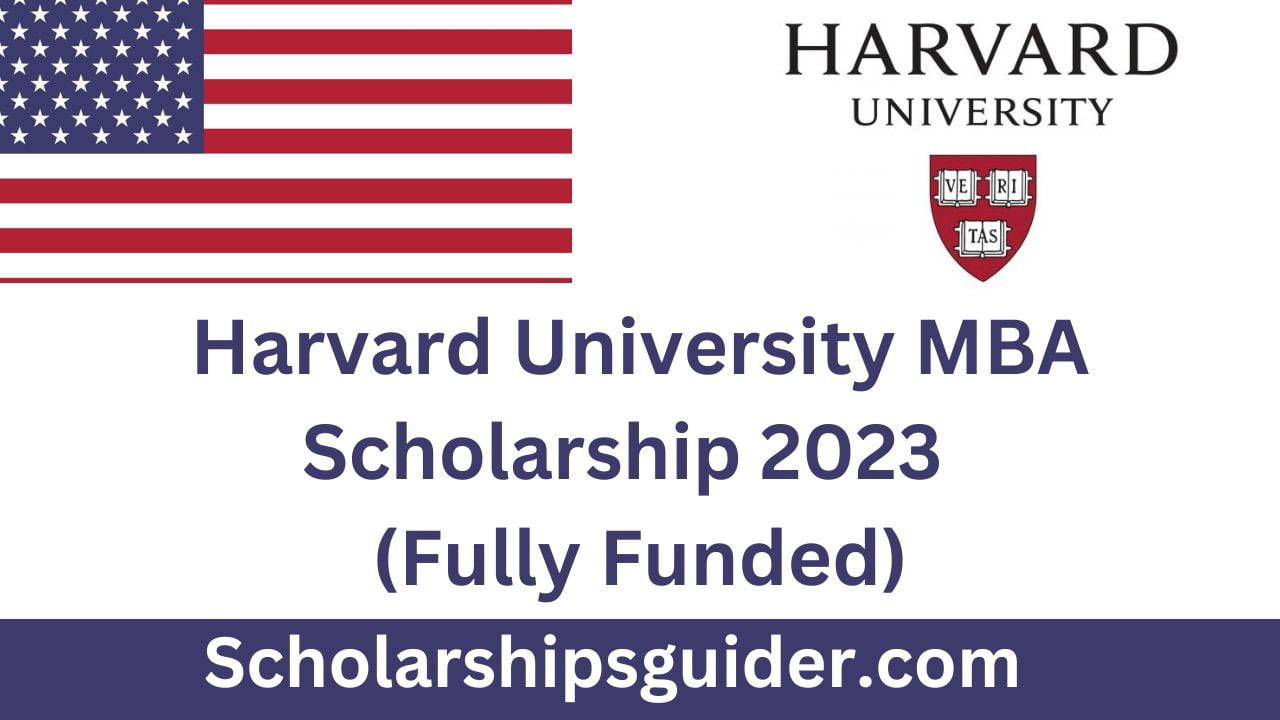 Harvard University MBA Scholarship 2024 Fully Funded