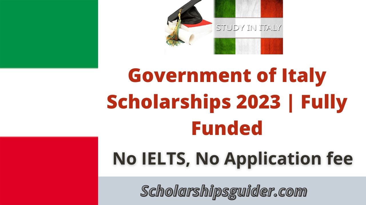 Government of Italy Scholarships 2024 Fully Funded