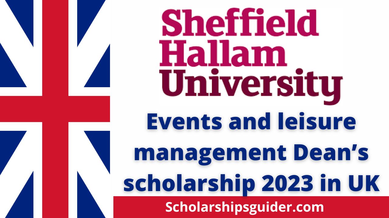 Events and leisure management Dean’s scholarship 2023 in UK