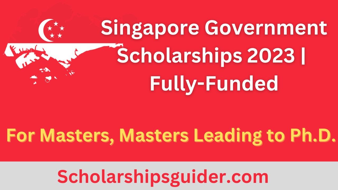 Singapore Government Scholarships 2024 | Fully-Funded