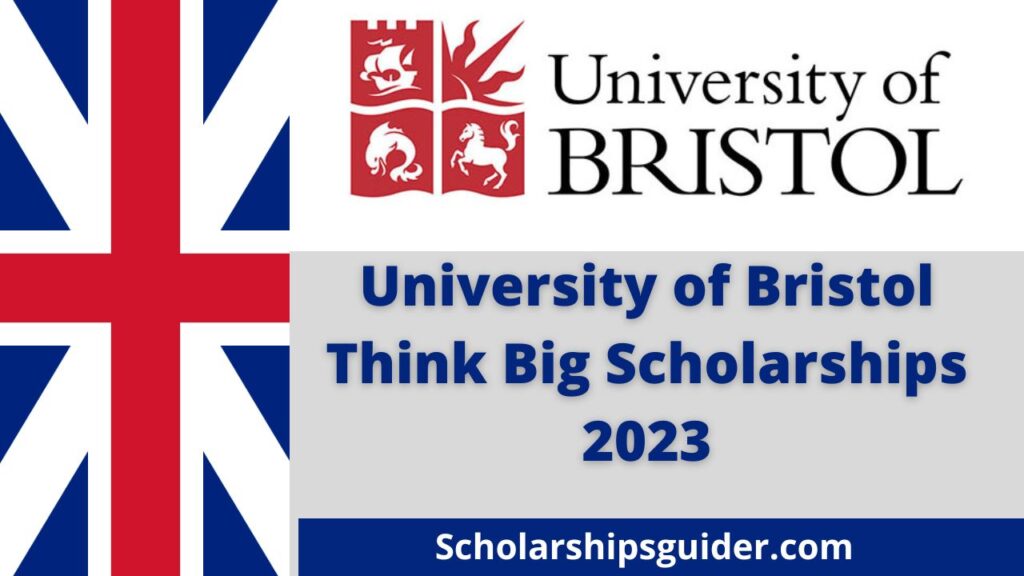 University Of Bristol Think Big Scholarships 2024