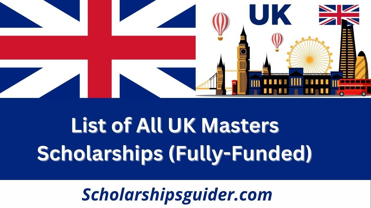 List of All UK Masters Scholarships 2024 (FullyFunded)
