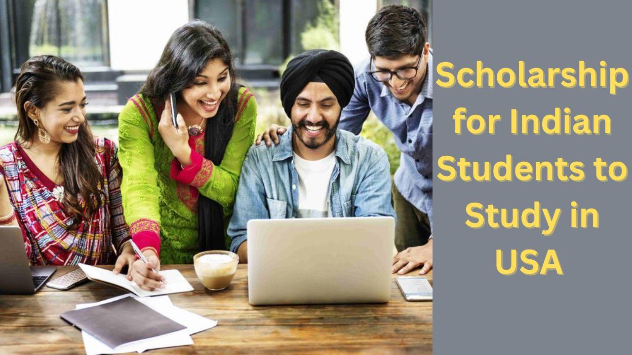 Scholarships for Indian Students to Study in USA 2024