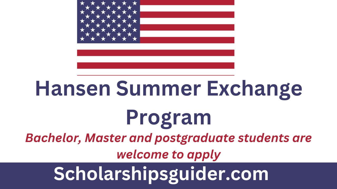 Hansen Summer Exchange Program 2023 | Fully Funded