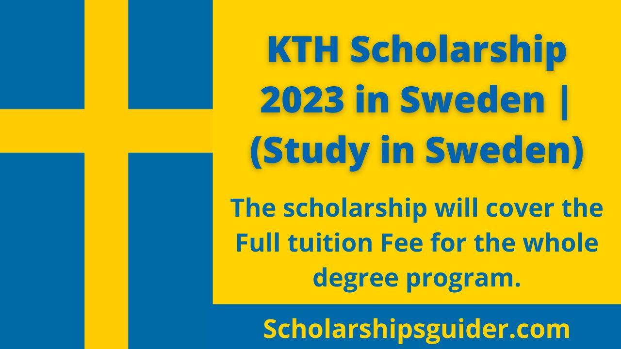 KTH Scholarship 2023 in Sweden | Study in Sweden