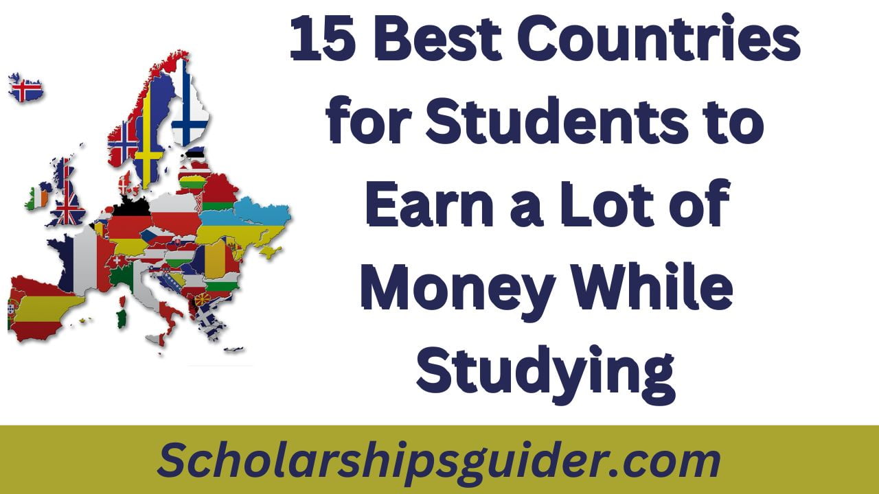 15 Best Countries for Students to Earn a Lot of Money While Studying