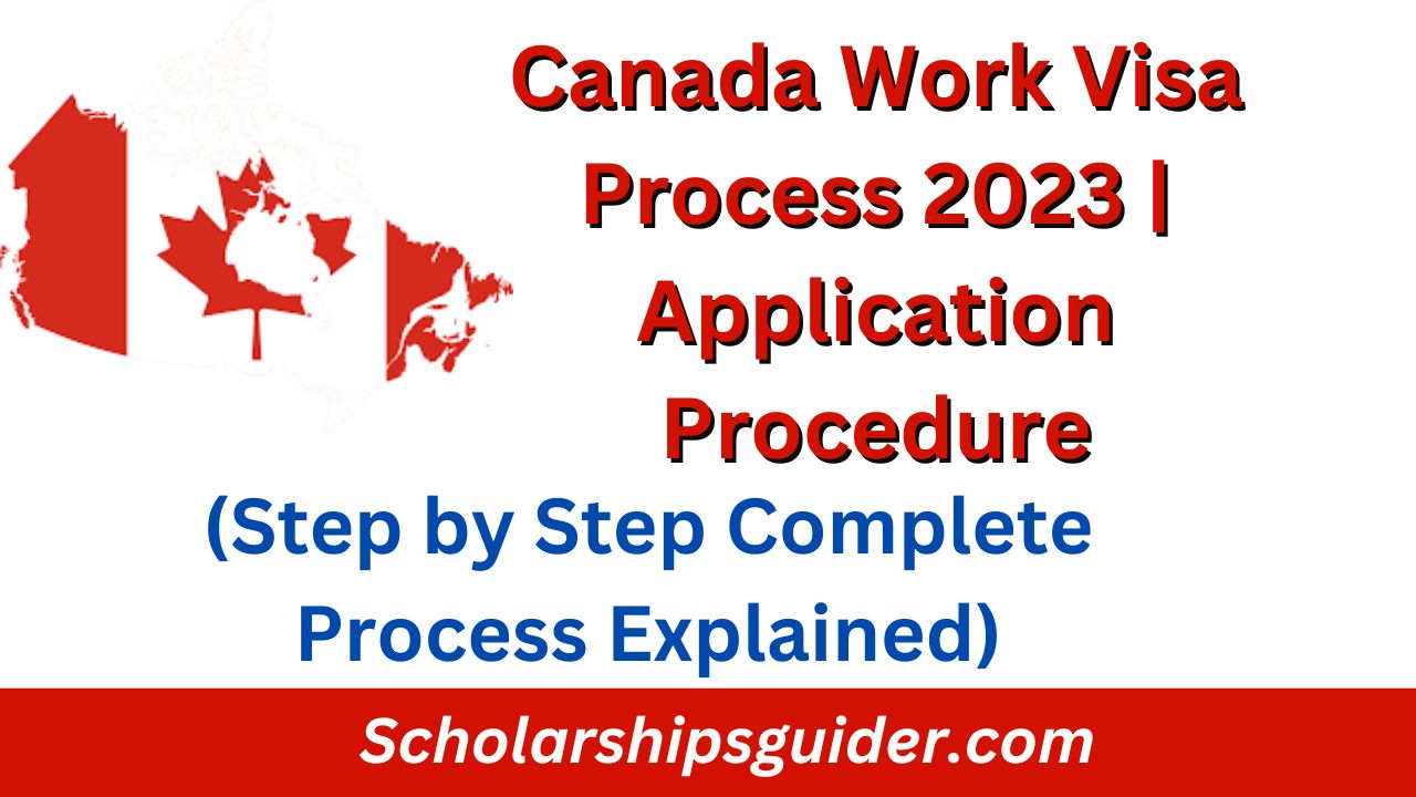 Canada Work Visa Process 2023 | Application Process!