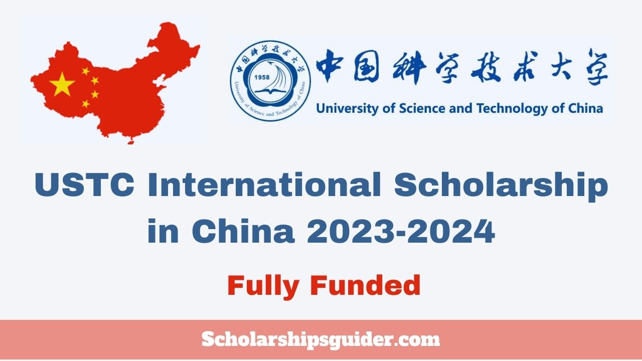 USTC International Scholarships In China 2024 | Fully Funded