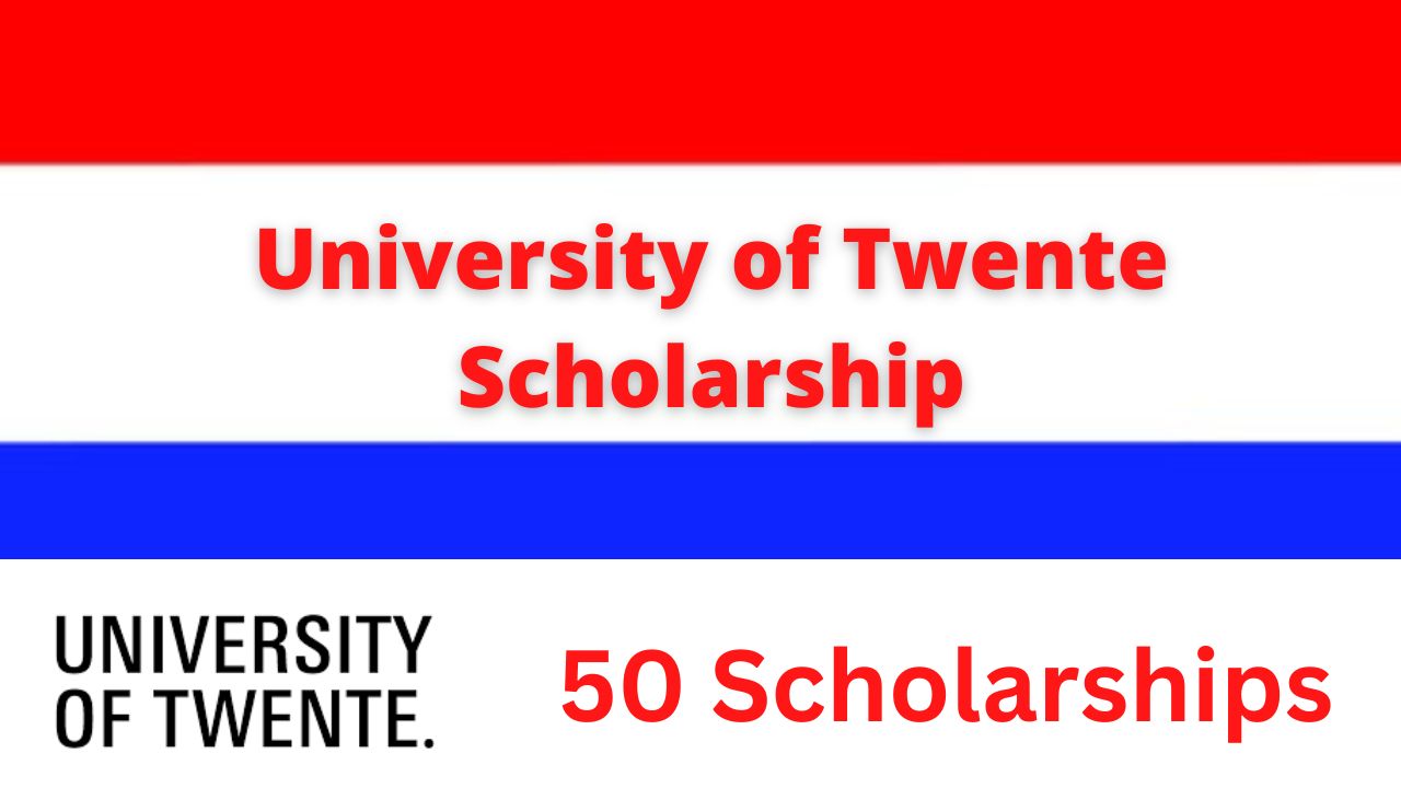 University of Twente Scholarship 2024