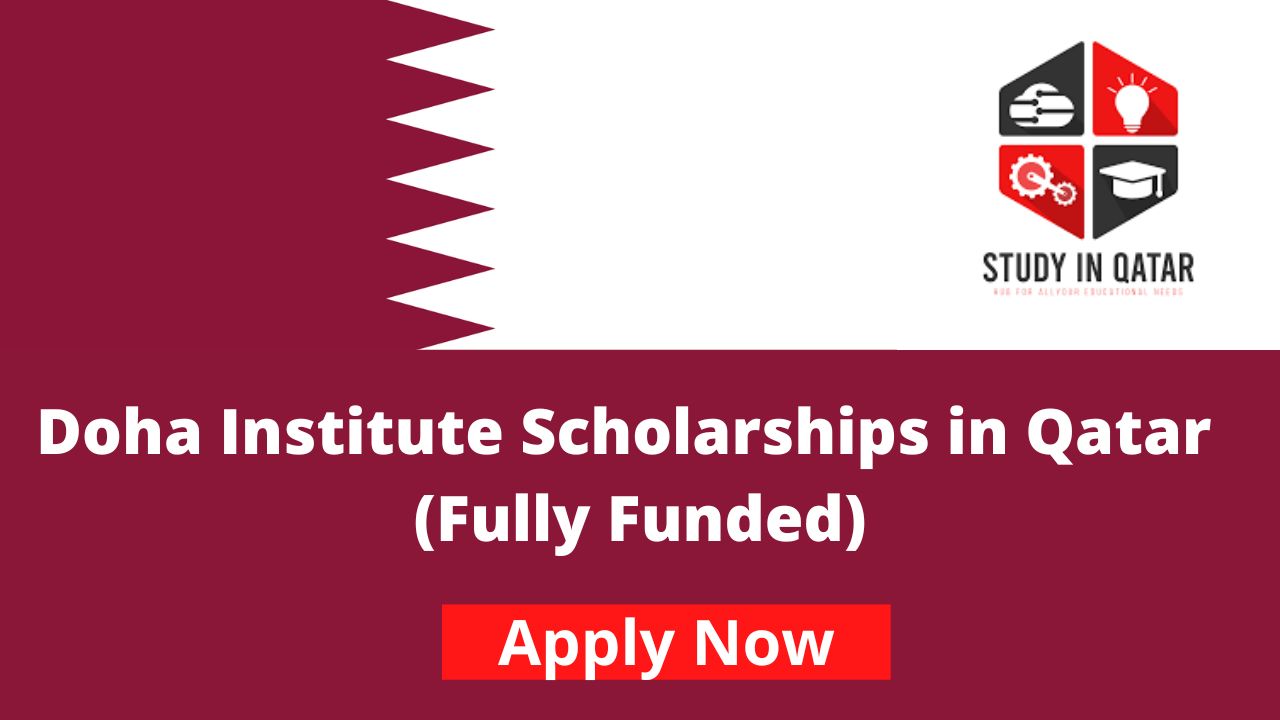 Doha Institute Scholarships 2024 in Qatar | Fully Funded