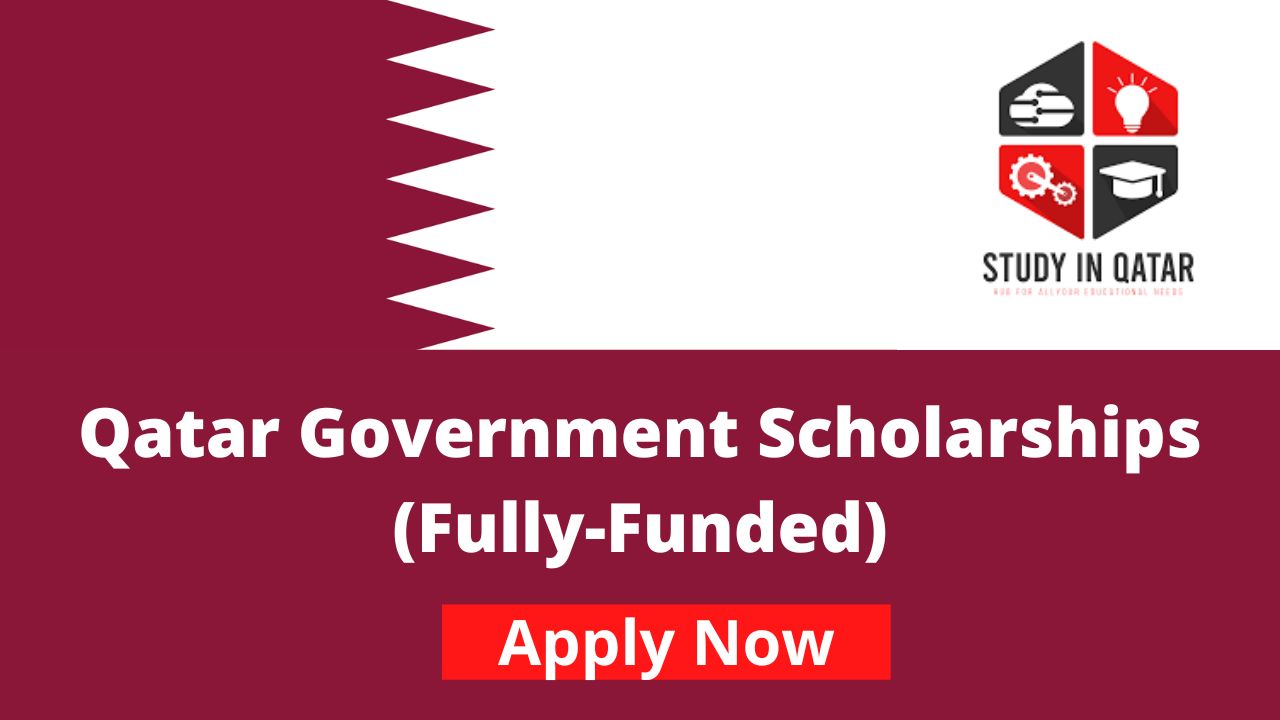 Government of Qatar Scholarships 2024 | Fully-Funded