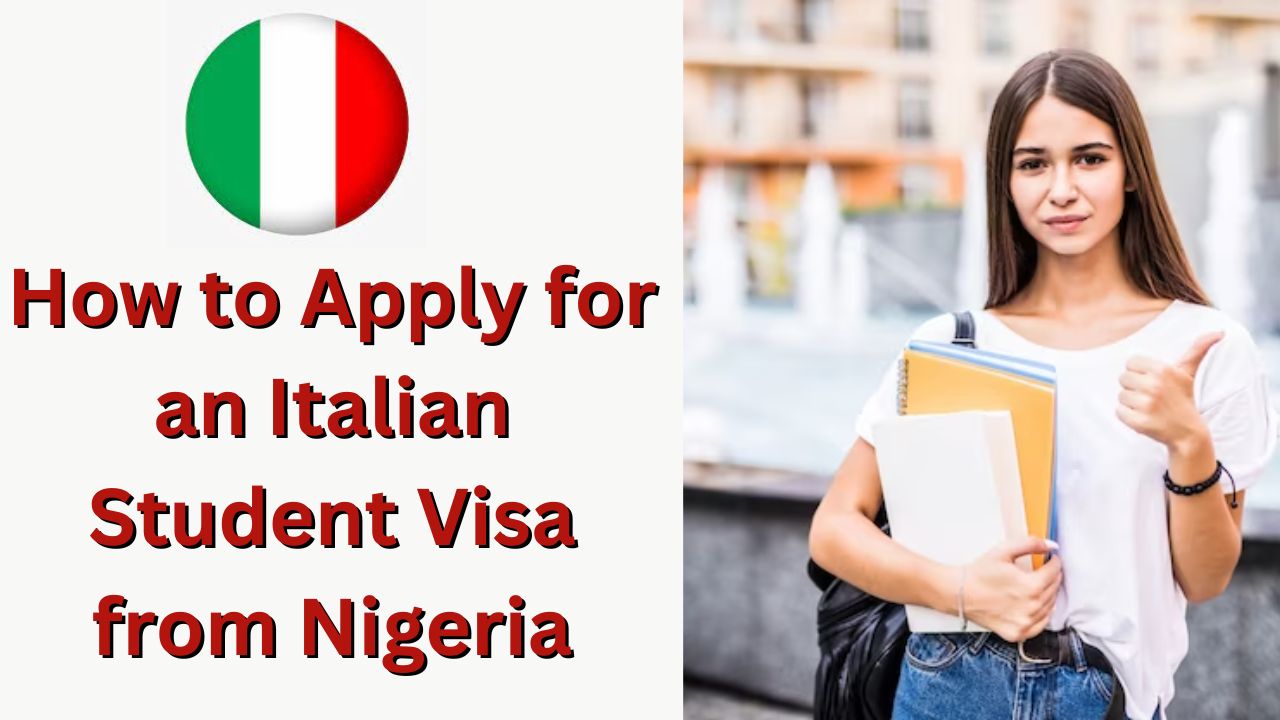 How to Apply for an Italian Student Visa from Nigeria 2024