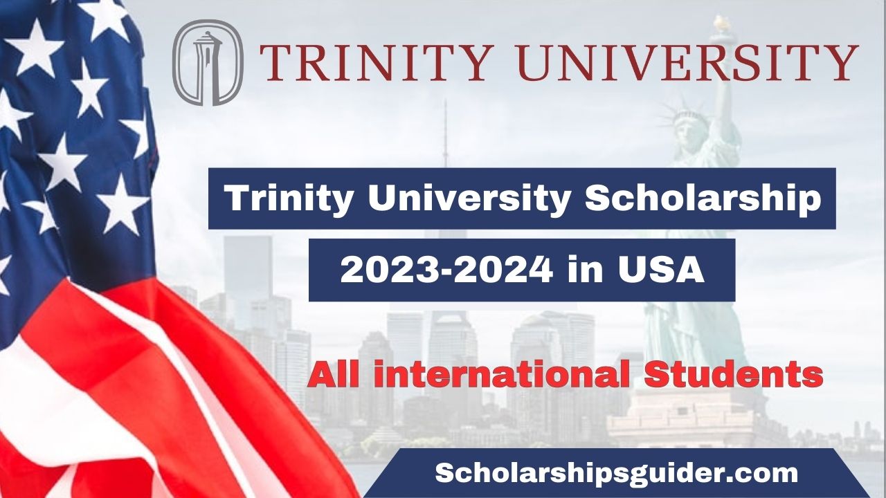 Trinity University Scholarship 20232024 in USA