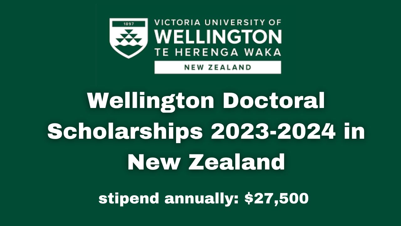 Wellington Doctoral Scholarships 2023 in New Zealand