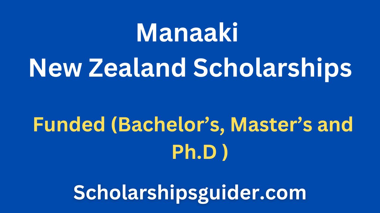 Manaaki New Zealand Scholarships 2024
