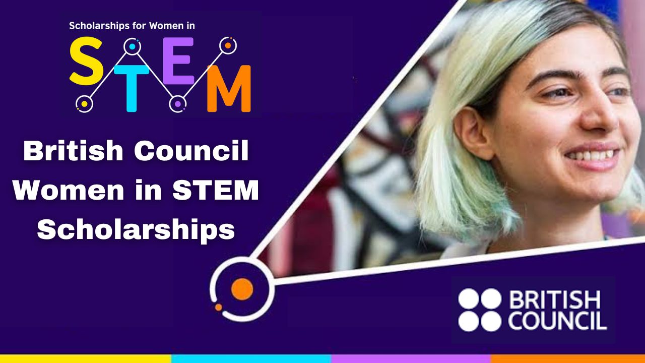 British Council Women in STEM Scholarships 2024 (Fully Funded)