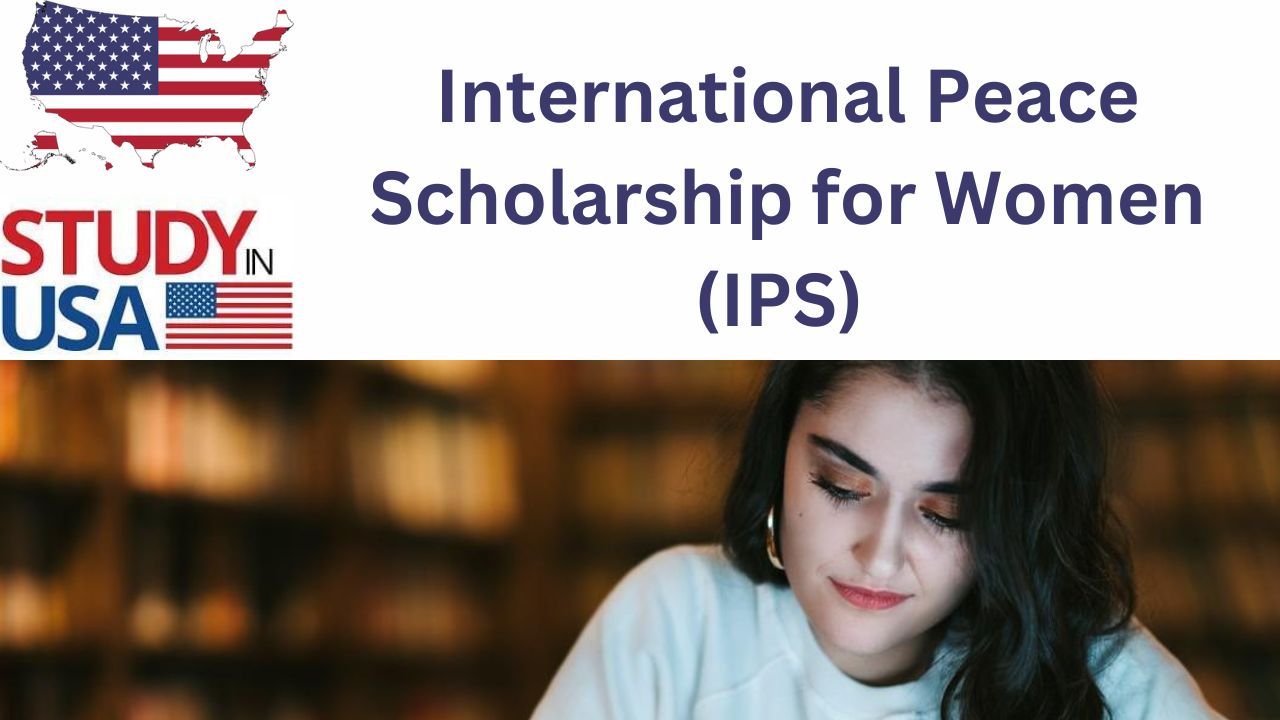 International Peace Scholarship for Women (IPS)