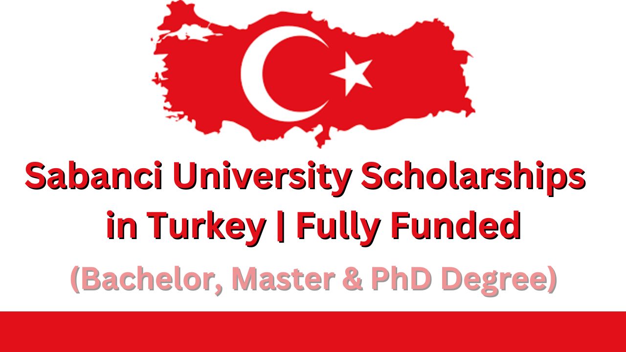 Sabanci University Scholarships 2024 in Turkey