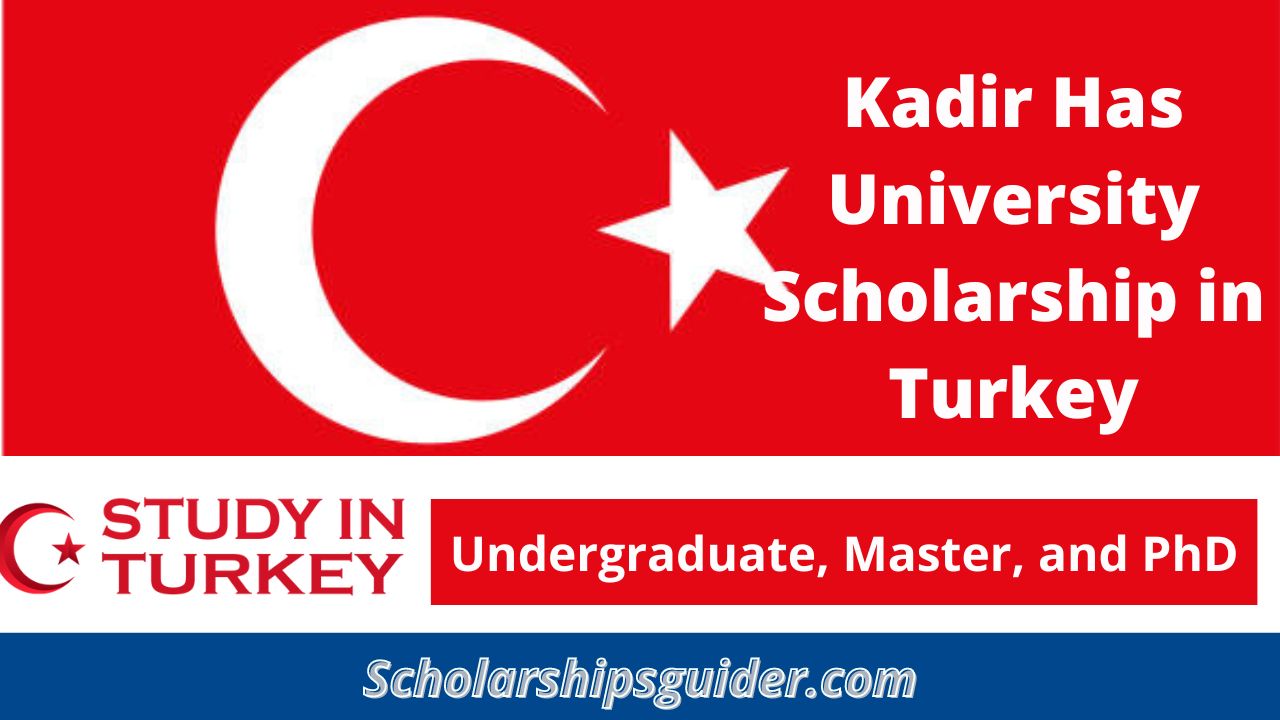 Kadir Has University Scholarship 2024 in Turkey