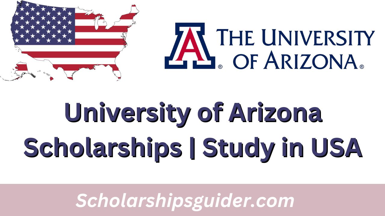 University of Arizona Scholarships 2024 | Study in USA