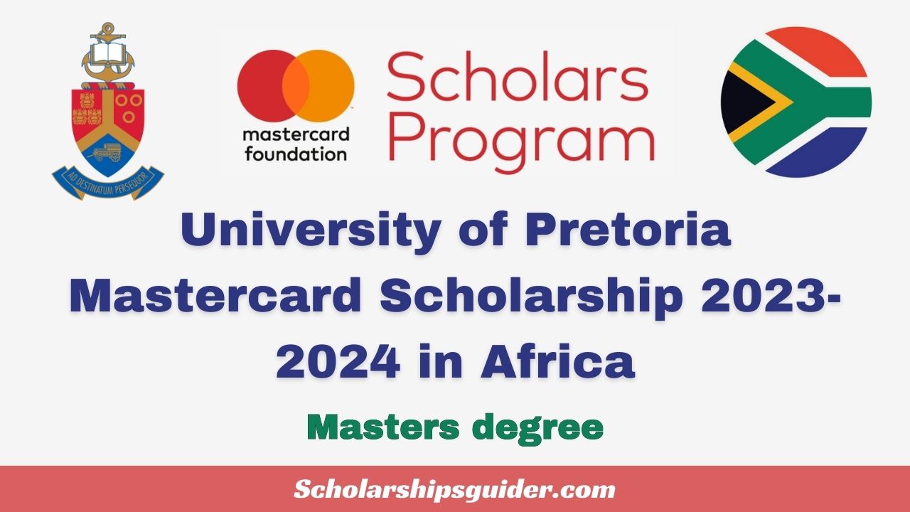 University Of Pretoria Mastercard Scholarship 2023 2024 In Africa 