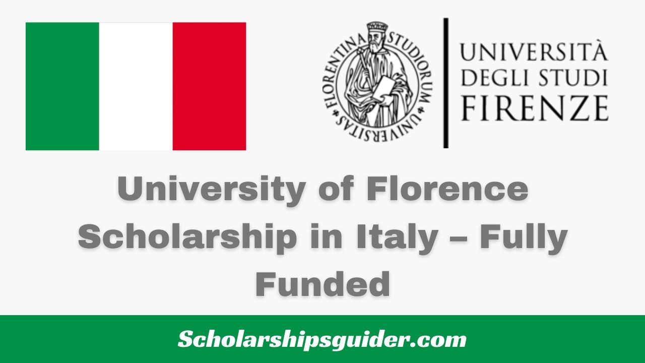 University of Florence Scholarship in Italy – Fully Funded