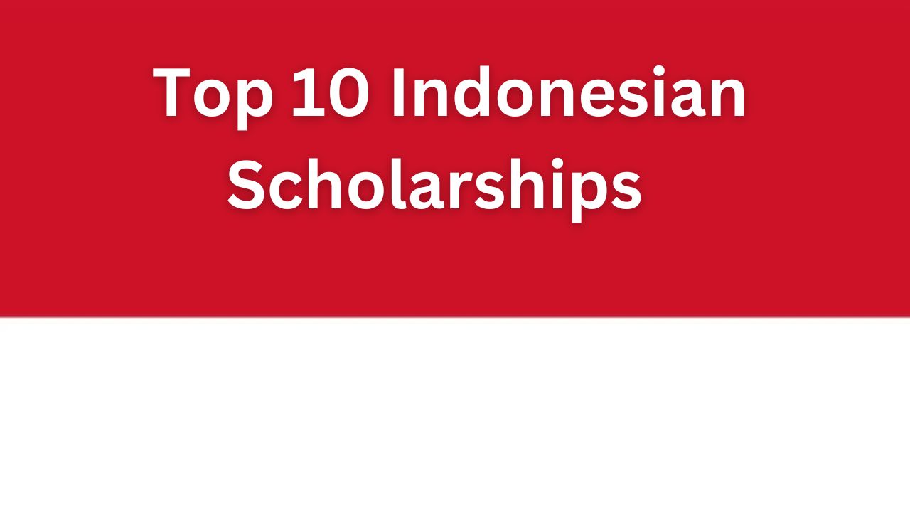 Top 10 Indonesian Scholarships 2025