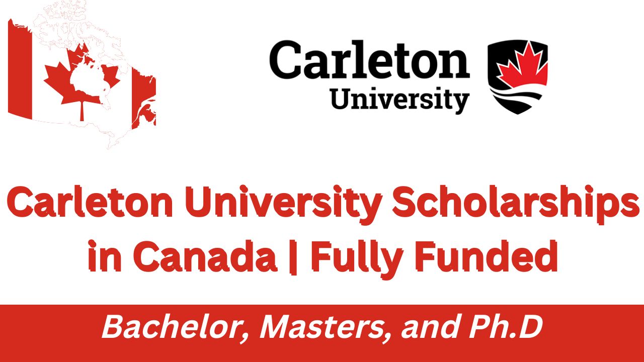 Carleton University Scholarships 2025 in Canada | Fully Funded